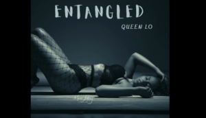 Queen Lo Entangled